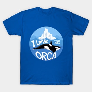 I LOVE ORCA, TEAM ORCA T-Shirt